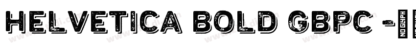 Helvetica Bold GBpc 字体转换